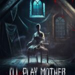 تجربة رعب نفسية جديدة.. فيلم I’LL PLAY MOTHER في دور العرض المصرية